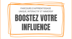 Alievo_Boost Your Influence_Learning Journey FR Parcours d'apprentissage unique, intéractif et immersif: Boostez votre influence