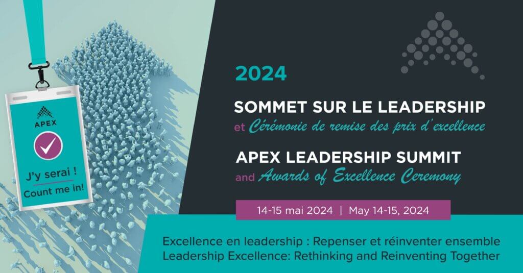 Image promotionnelle du Sommet sur le leadership et de la cérémonie de remise des prix d'excellence de l'APEX 2024: les 14-15 mai 2024. Texte écrit à côté d'une image de personnes se rassemblant pour former une flèche orientée vers le haut. Une bannière sarcelle en bas décrit le thème de la conférence : Excellence en leadership : Repenser et réinventer ensemble.