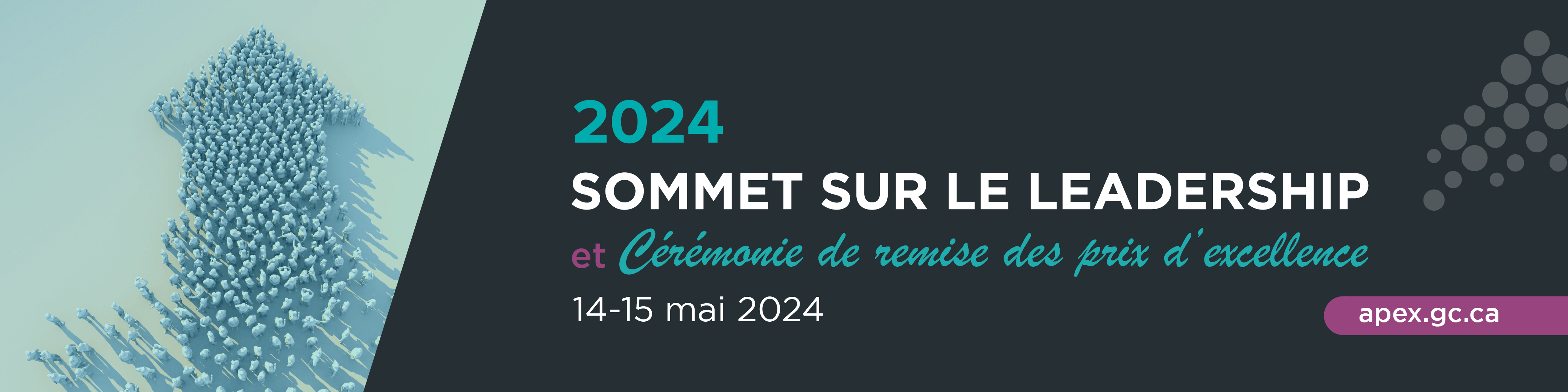Bannière Web : Image promotionnelle du Sommet sur le leadership et de la cérémonie de remise des prix d'excellence de l'APEX 2024: les 14-15 mai 2024. Texte écrit à côté d'une image de personnes se rassemblant pour former une flèche orientée vers le haut.